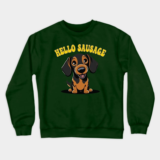 Hello Sausage, cute Dachshund dog graphic Crewneck Sweatshirt by Surfer Dave Designs